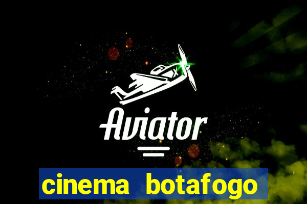 cinema botafogo praia shopping